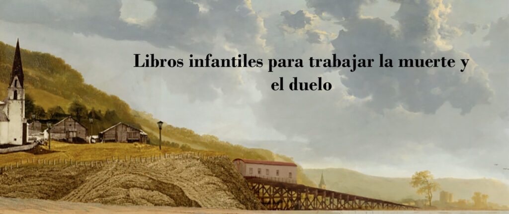El duelo infantil-  Cuentos infantiles sobre la muerte