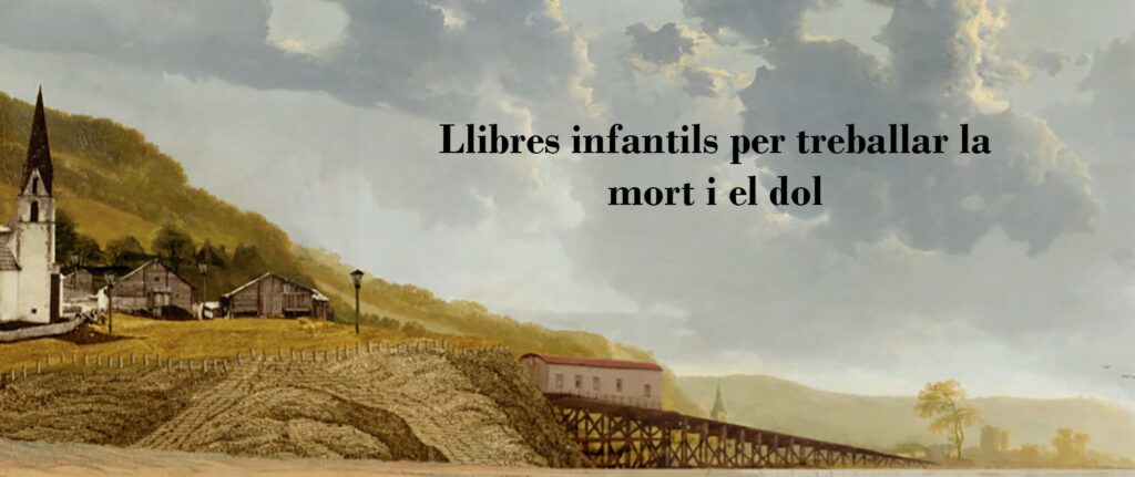 El dol infantil – Contes infantils sobre la mort